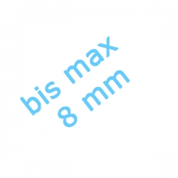 bis max 8 mm